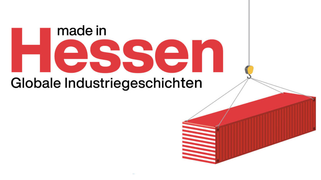 Ausstellungslogo mit Schriftzug von Made in Hessen - Globale Industriegeschichten. Ein roter Container hängt an einem Seilzug. 